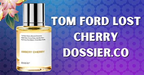 tom ford lost cherry dossier|tom ford lost cherry cost.